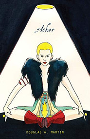 Acker by Douglas A Martin, 9781937658717