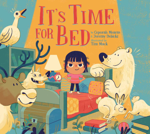 It's Time for Bed by Ceporah Mearns, Jeremy Debicki, Tim Mack, 9781772272277