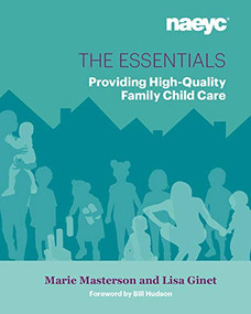 The Essentials (Providing High-Quality Family Child Care) by Marie L. Masterson, Lisa M. Ginet, 9781938113352