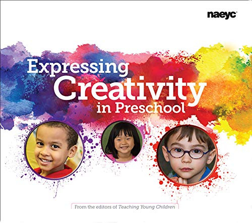 Expressing Creativity in Preschool by Teaching Young Children, 9781938113086