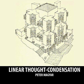 Linear Thought Condensation by Peter Magyar, Brooke Biro, 9781943532155