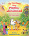 My First Book About Prophet Muhammad (Teachings for Toddlers and Young Children) by Sara Khan, Alison Lodge, 9780860377023