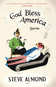 God Bless America: Stories by Steve Almond, 9780984592234