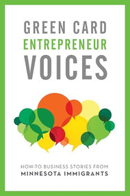 How-To Business Stories from Minnesota Immigrants by Tea Rozman Clark, Rachel Lauren Mueller, Rajiv Tandon, 9781949523072