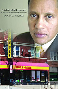 Fetal Alcohol Exposure in the African American Community by Carl C. Bell, 9780883784075