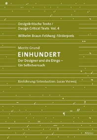 One Hundred - An Experiment on Myself A Designer's Reckoning with Things (Design Critical Texts Vol. 4) by Moritz Grund, 9783721208528