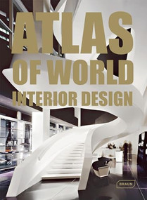 Atlas of World Interior Design by Markus Sebastian Braun, 9783037680612