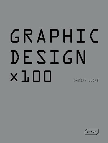 Graphic Design x 100 by Dorian Lucas, 9783037681633