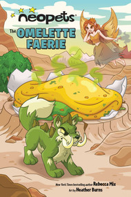 Neopets: The Omelette Faerie by Rebecca Mix, Heather Burns, Luiz Fernando da Silva, 9781524880590