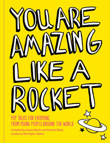 You Are Amazing Like a Rocket (Library Edition) (Pep Talks from Young People Around the World) by Jessica Martin, Asherah Weiss, 9781524888749