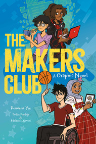 The Makers Club (A Graphic Novel) - 9781524889760 by Reimena Yee, Tintin Pantoja, Melanie Ujimori, 9781524889760