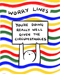Worry Lines (You're Doing Really Well Given the Circumstances) by Worry Lines, 9781524890285
