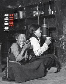 Drinking Skills (Milk . Cassava Beer . Kava . Palm Wine . Tea . Rice Beer) by Mareile Flitsch, Ethnographic Museum at the University of Zurich, 9783716517901