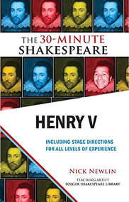 Henry V: The 30-Minute Shakespeare by Nick Newlin, William Shakespeare, 9781935550389
