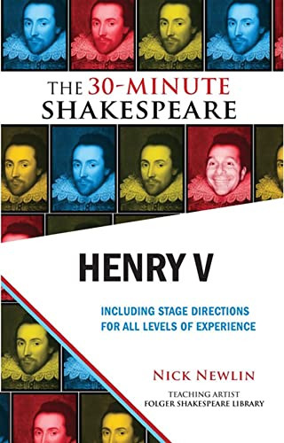 Henry V: The 30-Minute Shakespeare by Nick Newlin, William Shakespeare, 9781935550389