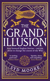 The Grand Illusion (Enter a world of magic, mystery, war and illusion from the bestselling author Syd Moore) by Syd Moore, 9780861541607