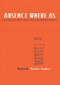 Absence Where As (Claude Cahun and the Unopened Book) by Nathanaël, 9780982264508