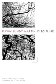 Discipline by Dawn Lundy Martin, Fanny Howe, 9780984459841
