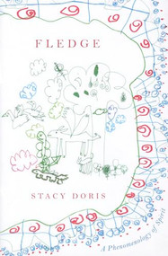 Fledge (A Phenomenology of Spirit) by Stacy Doris, 9781937658045