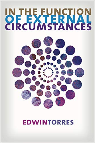 In the Function of External Circumstances by Edwin Torres, 9780982264553