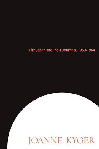 The Japan and India Journals, 1960-1964 by Joanne Kyger, 9781937658434
