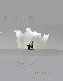 A Lily Lilies by Josey Foo, 9780984459858
