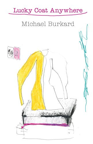 lucky coat anywhere by Michael Burkard, 9780984459810