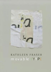 movable TYYPE by Kathleen Fraser, 9780984459889