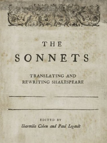 The Sonnets (Translating and Rewriting Shakespeare) by Paul Legault, 9781937658076