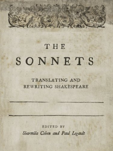 The Sonnets (Translating and Rewriting Shakespeare) by Paul Legault, 9781937658076