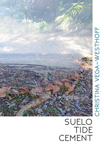 Suelo Tide Cement by Christina Vega-Westhoff, 9781937658809