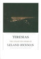 Tiresias (The Collected Poems) by Leland Hickman, Stephen Motika, Dennis Philips, Bill Mohr, 9780982264515