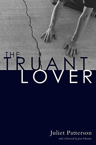 The Truant Lover (Poems) by Juliet Patterson, 9780976718529