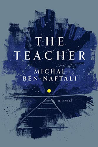 The Teacher by Michal Ben-Naftali, Daniella Zamir, 9781948830072
