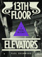 13th Floor Elevators (A Visual History) by Paul Drummond, Jon Savage, Johan Kugelberg, Mark Iosifescu, 9781944860110