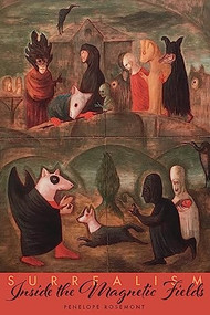 Surrealism (Inside the Magnetic Fields) by Penelope Rosemont, 9780872867680