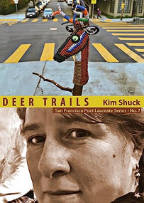 Deer Trails (San Francisco Poet Laureate Series No. 7) by Kim Shuck, 9781931404181