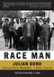 Race Man (Selected Works, 1960-2015) by Michael G. Long, Julian Bond, Pamela Horowitz, Jeanne Theoharis, Douglas Brinkley, 9780872867949