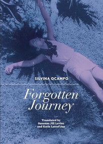 Forgotten Journey by Silvina Ocampo, Carmen Boullosa, Suzanne Jill Levine, Katie Lateef-Jan, 9780872867727