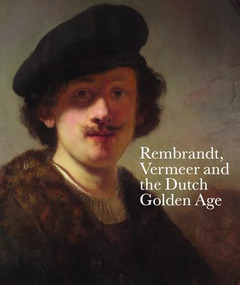 Rembrandt, Vermeer and the Dutch Golden Age by Blaise Ducos, Lara Yeager-Crasselt, Jan Blanc, Olivia Savatier Sjöholm, 9780863563218