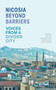 Nicosia Beyond Barriers (Voices from a Divided City) by Alev Adil, Aydin Mehmet Ali, Bahriye Kemal, Maria Petrides, 9780863566745