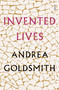 Invented Lives by Andrea Goldsmith, 9781947534902