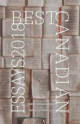 Best Canadian Essays 2018 by Christopher Doda, Mark Kingwell, 9781988040455