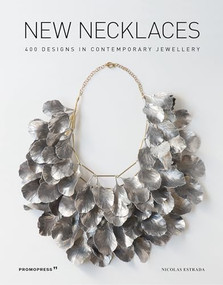 New Necklaces (400 Designs in Contemporary Jewellery) by Nicolás Estrada, 9788417412432