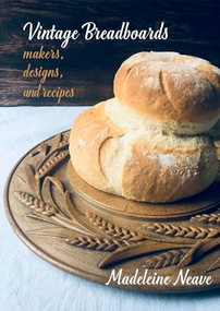 Vintage Breadboards by Madeleine Neave, Tom Samuel, Kouroush Monirzad, 9781909248649