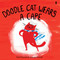 Doodle Cat Wears A Cape by Kat Patrick, Lauren Farrell, 9781947534988