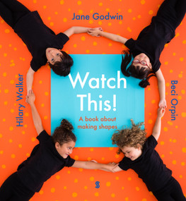 Watch This! (A Book About Making Shapes) by Jane Godwin, Beci Orpin, Hilary Walker, 9781947534995