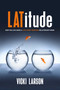 LATitude (How You Can Make a Live Apart Together Relationship Work) by Vicki Larson, 9781627783323