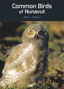 Common Birds of Nunavut by Mark L. Mallory, 9781927095669