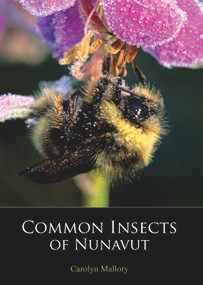 Common Insects of Nunavut by Carolyn Mallory, 9781927095003